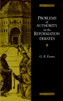 Problems of Authority in the Reformation Debates