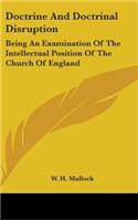 Doctrine And Doctrinal Disruption: Being An Examination Of The Intellectual Position Of The Church Of England(English)