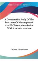 A Comparative Study Of The Reactions Of Nitrosophenol And N-Chloroquinonimine With Aromatic Amines