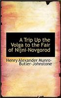 A Trip Up the Volga to the Fair of Nijni-Novgorod