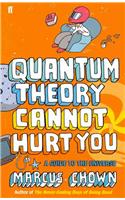 Quantum Theory Cannot Hurt You