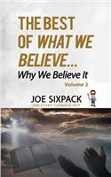 Best of What We Believe... Why We Believe It