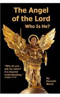 Angel of the Lord -- Who Is He?