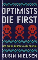 Optimists Die First