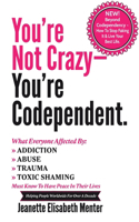 You're Not Crazy - You're Codependent.