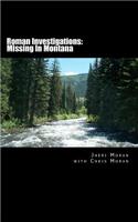 Roman Investigations: Missing in Montana: Roman Investigations