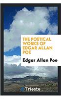 Poetical Works of Edgar Allan Poe