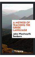 A Method of Teaching the Greek Language Tabulated: Together with Directions for Pronouncing ...