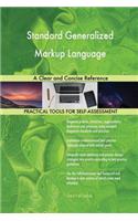 Standard Generalized Markup Language A Clear and Concise Reference