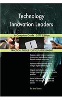 Technology Innovation Leaders A Complete Guide - 2019 Edition