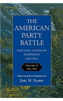 The American Party Battle: Election Campaign Pamphlets, 1828-1876