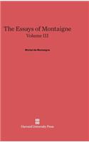 The Essays of Montaigne, Volume III