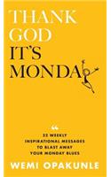 Thank God It's Monday