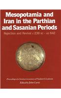 Mesopotamia and Iran in the Parthian and Sasanian Periods: Rejection and Revival c. 238 BC-AD 642