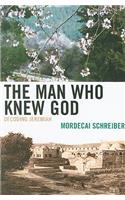 The Man Who Knew God
