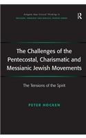 The Challenges of the Pentecostal, Charismatic and Messianic Jewish Movements