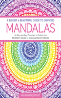 A Bright & Beautiful Guide to Drawing Mandalas