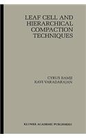 Leaf Cell and Hierarchical Compaction Techniques