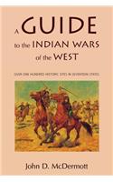 Guide to the Indian Wars of the West