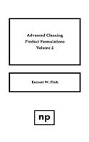 Advanced Cleaning Product Formulations, Vol. 2