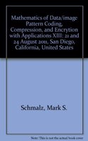 Mathematics of Data/image Pattern Coding, Compression, and Encrytion with Applications XIII