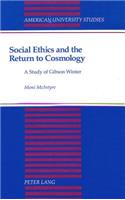Social Ethics and the Return to Cosmology