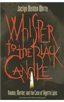 Whisper to the Black Candle