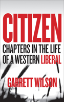 Citizen: Chapters in the Life of a Western Liberal
