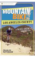 Mountain Bike! Los Angeles County: A Wide-grin Ride Guide