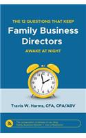 12 Questions That Keep Family Business Directors Awake at Night