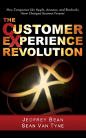 Customer Experience Revolution: How Companies Like Apple, Amazon, and Starbucks Have Changed Business Forever