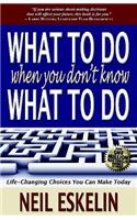 What to Do When You Don't Know What to Do