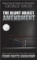 The Blunt Object Amendment: Part One of the Five-Part Serial from Parts Unknown