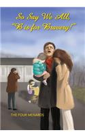 So Say We All, B Is for Bravery!