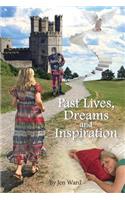 Past Lives, Dreams and Inspiration