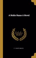 Noble Name A Novel