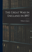 Great war in England in 1897