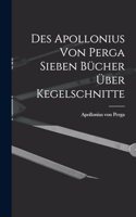 Des Apollonius von Perga sieben Bücher über Kegelschnitte