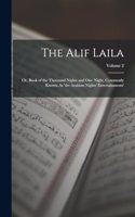 Alif Laila: Or, Book of the Thousand Nights and One Night, Commonly Known As 'the Arabian Nights' Entertainments'; Volume 2