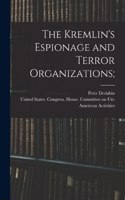 The Kremlin's Espionage and Terror Organizations;