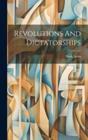 Revolutions And Dictatorships