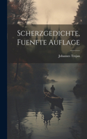 Scherzgedichte, Fuenfte Auflage