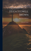 Hugh Stowell Brown