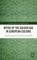 Myths of the Golden Age in European Culture