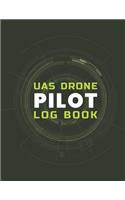 UAS Drone Pilot Log Book: Drone Flight Planning; Drone Flight Log Book Gift; Drone Flight Time & Flight Map Record; Drone Flight Training Journal; First Drone Flight Logbook;