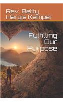 Fulfilling Our Purpose