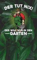 Der tut nix! Der will nur in den Garten