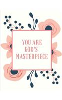 You Are God's Masterpiece: Bible Study Journal For Women: Prayer And Praise to Inspire Conversation and Prayer with God Faith Based Women and Teens Spiritual Growth and Develo