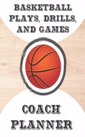 Basketball Plays, Drills, and Games Coach Planner