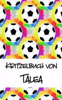 Kritzelbuch von Talea: Kritzel- und Malbuch mit leeren Seiten für deinen personalisierten Vornamen